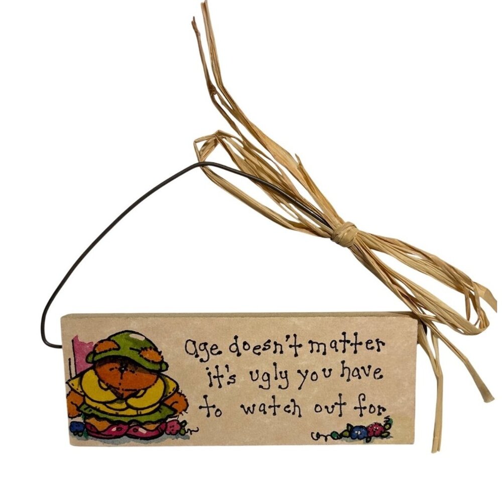 Vintage Wooden Hanging Sign With Bear & Quote Age Doesn't Matter 5.25 x 2"